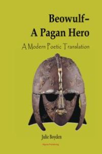 cover of the book Beowulf - A Pagan Hero : A Modern Poetic Translation