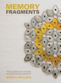 cover of the book Memory Fragments : Visualising Difference in Australian History