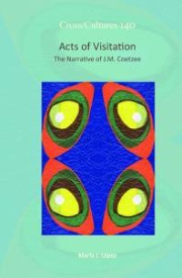 cover of the book Acts of Visitation : The Narrative of J. M. Coetzee