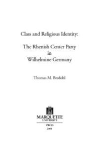 cover of the book Class and Religious Identity : The Rhenish Center Party in Wilhelmine, Germany