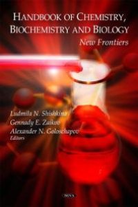 cover of the book Handbook of Chemistry, Biochemistry and Biology : New Frontiers