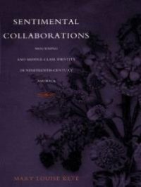 cover of the book Sentimental Collaborations : Mourning and Middle-Class Identity in Nineteenth-Century America