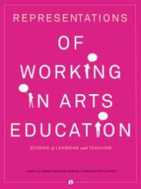 cover of the book Representations of Working in Arts Education : Stories of Learning and Teaching