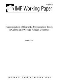 cover of the book Harmonization of Domestic Consumption Taxes in Central and Western African Countries