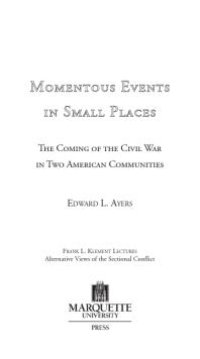 cover of the book Momentous Events in Small Places : The Coming of the Civil War in Two American Communities