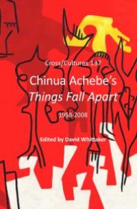 cover of the book Chinua Achebe's Things Fall Apart : 1958-2008