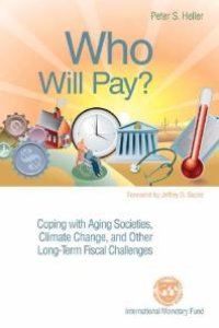 cover of the book Who Will Pay? : Coping with Aging Societies, Climate Change, and Other Long-Term Fiscal Challenges