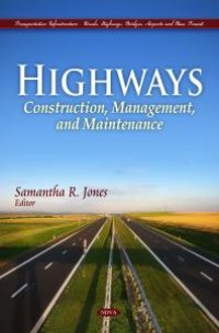 cover of the book Highways: Construction, Management, and Maintenance : Construction, Management, and Maintenance