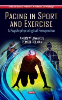 cover of the book Pacing in Sport and Exercise: A Psychophysiological Perspective : A Psychophysiological Perspective