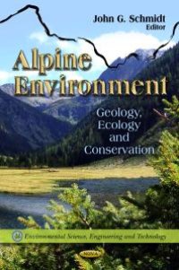 cover of the book Alpine Environment: Geology, Ecology and Conservation : Geology, Ecology and Conservation