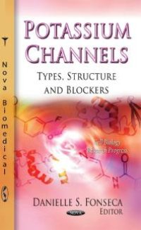 cover of the book Potassium Channels: Types, Structure and Blockers : Types, Structure and Blockers