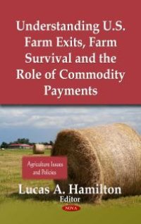 cover of the book Understanding U.S. Farm Exits, Farm Survival and the Role of Commodity Payments