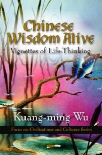 cover of the book Chinese Wisdom Alive : Vignettes of Life-Thinking