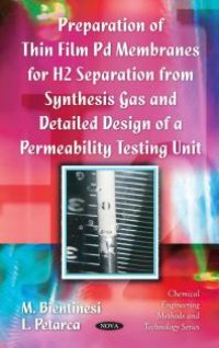 cover of the book Preparation of Thin Film Pd Membranes for H2 Separation From Synthesis Gas and Detailed Design of a Permeability Testing Unit