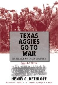 cover of the book Texas Aggies Go to War : In Service of Their Country, Expanded Edition