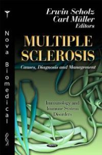 cover of the book Multiple Sclerosis: Causes, Diagnosis and Management : Causes, Diagnosis and Management