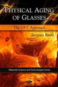 cover of the book Physical Aging of Glasses: The VFT Approach : The VFT Approach