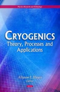 cover of the book Cryogenics: Theory, Processes and Applications : Theory, Processes and Applications