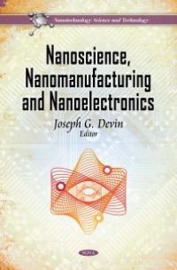 cover of the book Nanoscience, Nanomanufacturing and Nanoelectronics