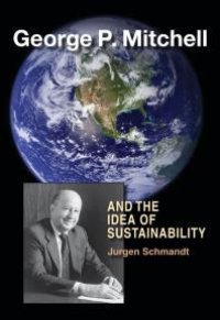 cover of the book George P. Mitchell and the Idea of Sustainability