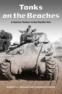 cover of the book Tanks on the Beaches : A Marine Tanker in the Great Pacific War