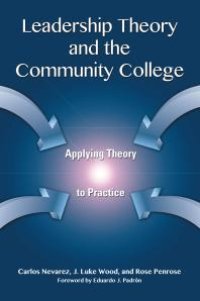 cover of the book Leadership Theory and the Community College : Applying Theory to Practice