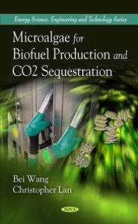 cover of the book Microalgae for Biofuel Production and CO2 Sequestration