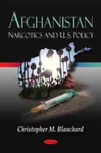 cover of the book Afghanistan : Narcotics and U. S. Policy