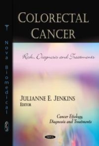 cover of the book Colorectal Cancer: Risk, Diagnosis and Treatments : Risk, Diagnosis, and Treatments