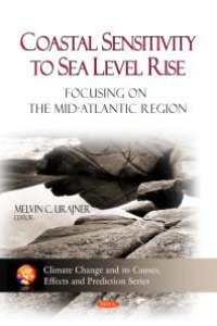 cover of the book Coastal Sensitivity to Sea Level Rise - Focusing on the Mid-Atlantic Region