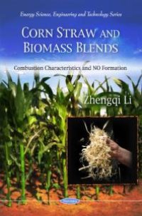 cover of the book Corn Straw and Biomass Blends : Combustion Characteristics and NO Formation