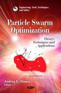 cover of the book Particle Swarm Optimization: Theory, Techniques and Applications : Theory, Techniques and Applications