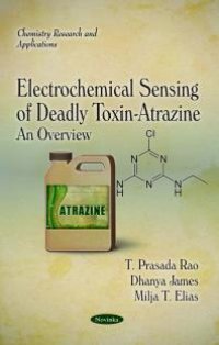 cover of the book Electrochemical Sensing of Deadly Toxin-Atrazine: An Overview : An Overview