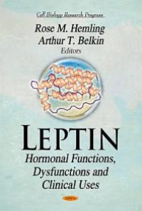 cover of the book Leptin : Hormonal Functions, Dysfunctions and Clinical Uses