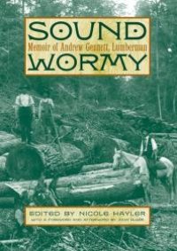 cover of the book Sound Wormy : Memoir of Andrew Gennett, Lumberman