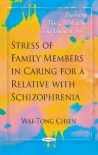 cover of the book Stress of Family Members in Caring for A Relative with Schizophrenia