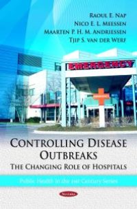 cover of the book Controlling Disease Outbreaks: The Changing Role of Hospitals : The Changing Role of Hospitals