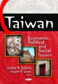 cover of the book Taiwan: Economic, Political and Social Issues : Economic, Political and Social Issues