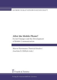 cover of the book After the Mobile Phone? : Social Changes and the Development of Mobile Communication