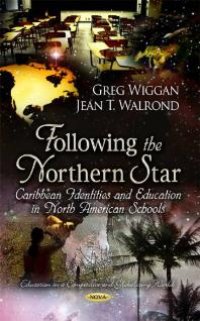 cover of the book Following the Northern Star: Caribbean Identities and Education in North American Schools : Caribbean Identities and Education in North American Schools