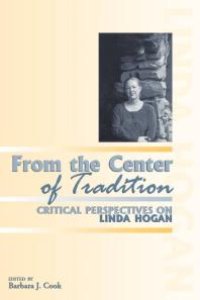 cover of the book From the Center of Tradition : Critical Perspectives on Linda Hogan