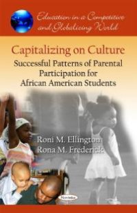 cover of the book Capitalizing on Culture : Successful Patterns of Parental Participation for African American Students