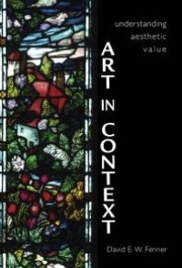 cover of the book Art in Context : Understanding Aesthetic Value