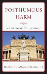 cover of the book Posthumous Harm : Why the Dead are Still Vulnerable