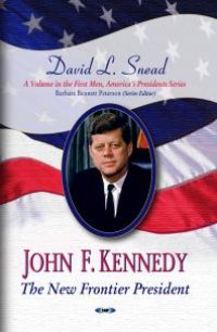 cover of the book John F. Kennedy: the New Frontier President : The New Frontier President