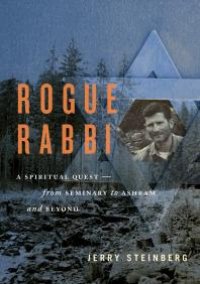 cover of the book Rogue Rabbi : A Spiritual Quest--From Seminary to Ashram and Beyond