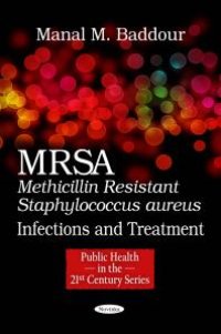 cover of the book MRSA (Methicillin Resistant Staphylococcus aureus) Infections and Treatment