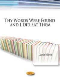 cover of the book Thy Words Were Found and I Did Eat Them