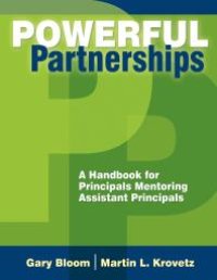 cover of the book Powerful Partnerships : A Handbook for Principals Mentoring Assistant Principals