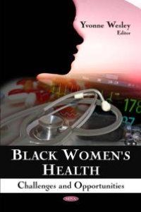 cover of the book Black Women's Health: Challenges and Opportunities : Challenges and Opportunities